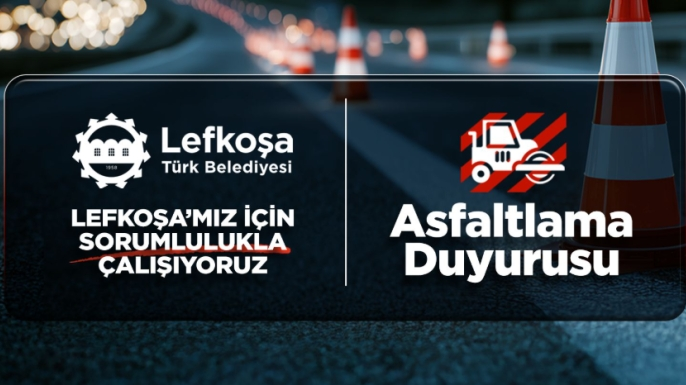 Lefkoşa'da yarından itibaren 16 Ağustos'a kadar asfaltlama yapılacak