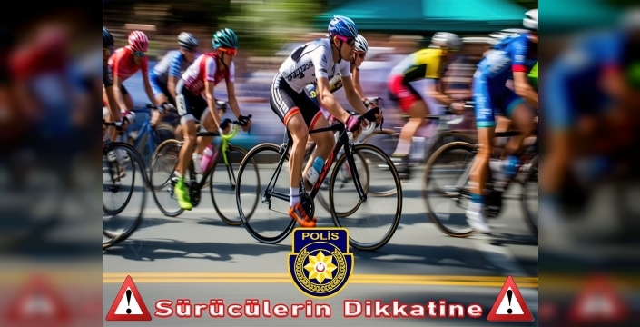 Alayköy çevre yolunda bisiklet yarışı nedeniyle 15.30-18.30 arası yol kapalı olacak