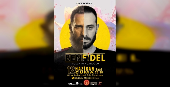 “Ben Fidel” 12 Haziran’da Girne Belediyesi Oda Tiyatrosu’nda sahnelenecek